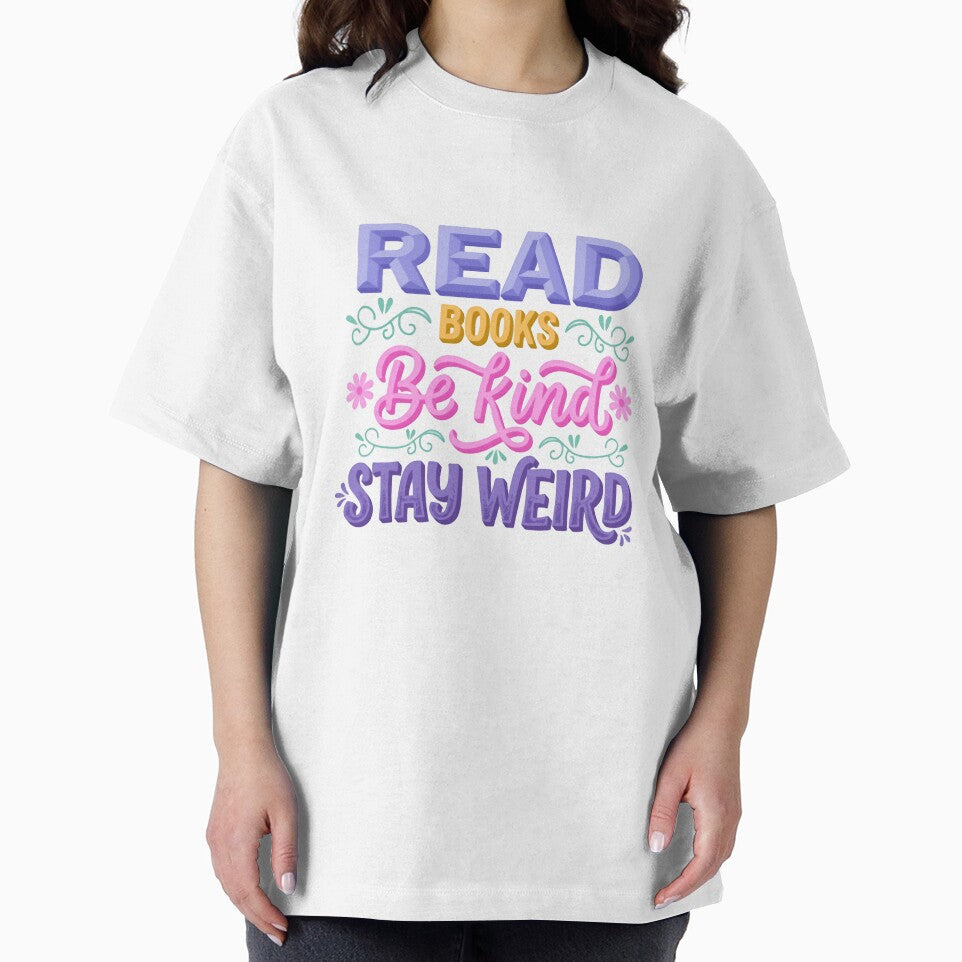 Read Books Be Kind Stay Weird Book Lover Reader Kindness Unique Individuality Quote by RetroMini2026
