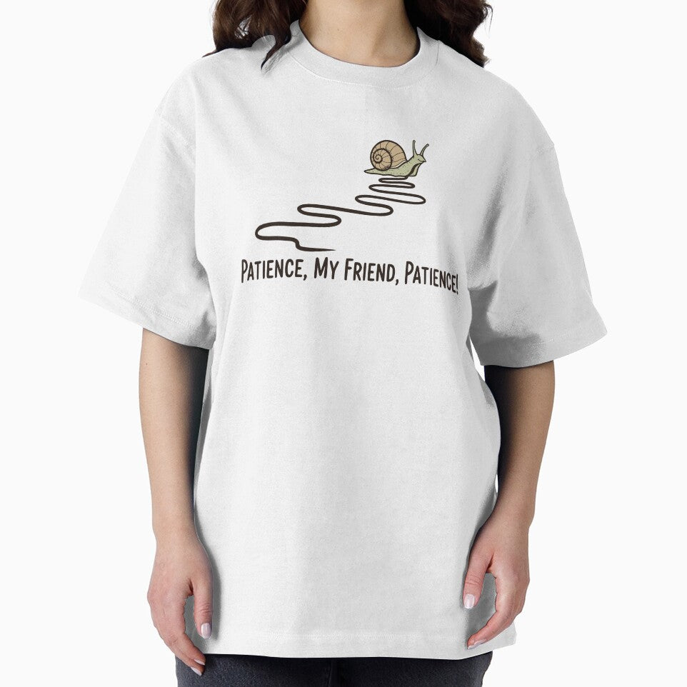 Patience, My Friend, Patience - Funny Positive Snail by Imaginationbeyond