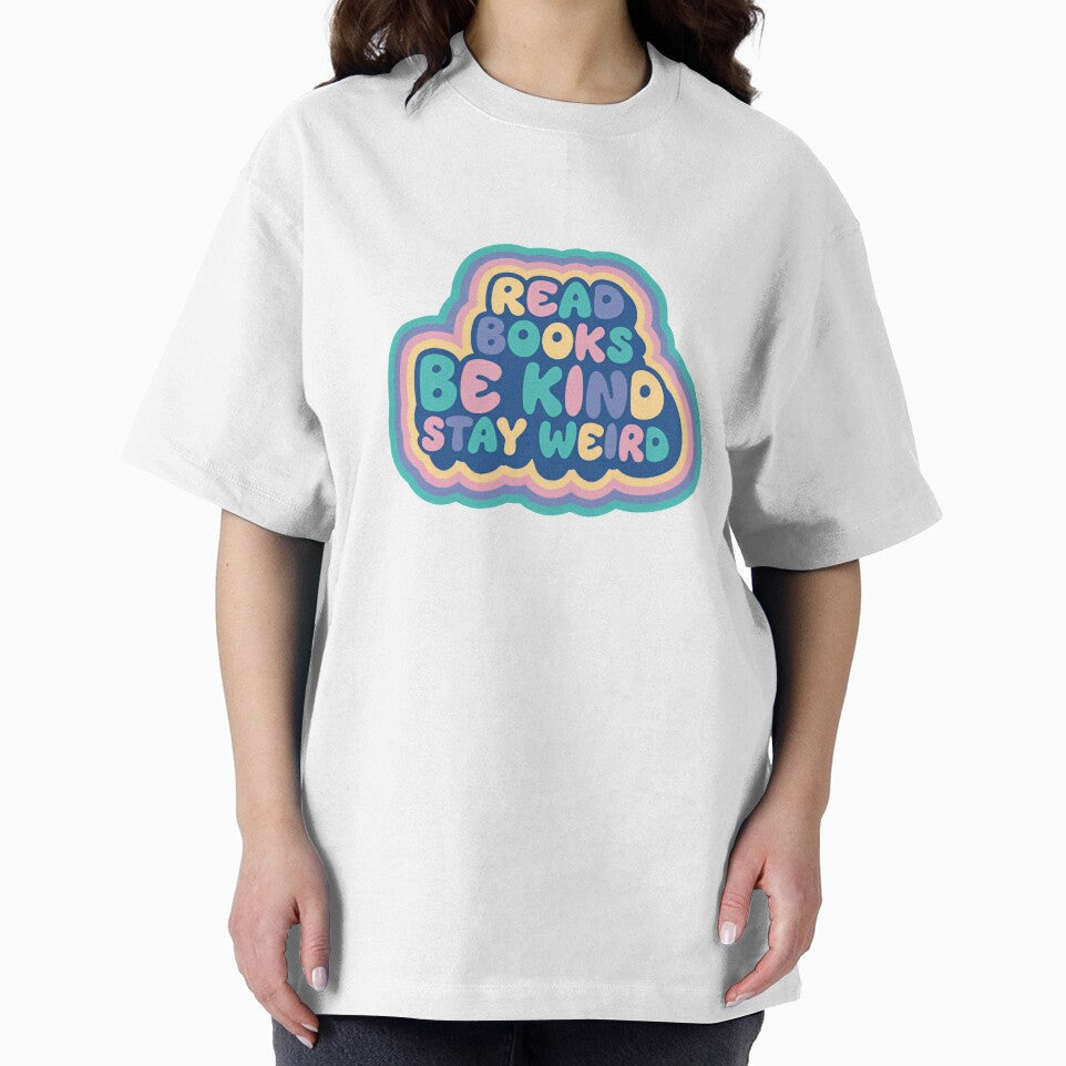 Read Books Be Kind Stay Weird Book Lover Kindness Quote Unique Individual by RetroMini2026