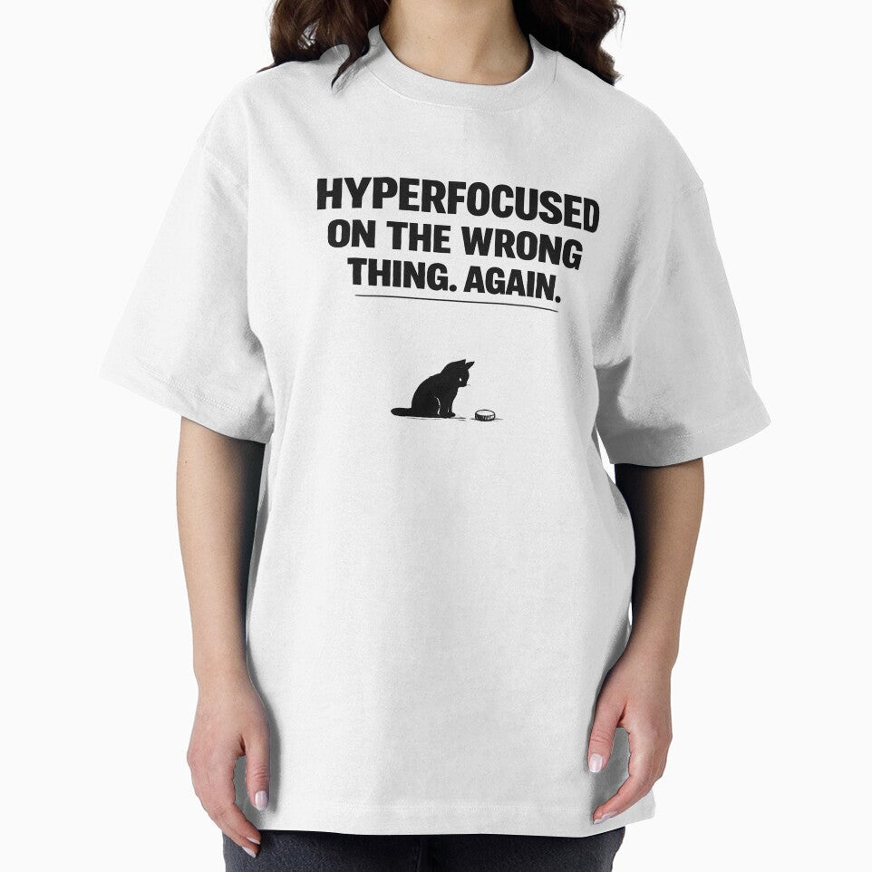 Hyperfocused On The Wrong Thing Again Cat Funny ADHD Shirt Neurodivergent Gift Cat Lover Tee Mental Health Humor Shirt by Moonveil_Studio