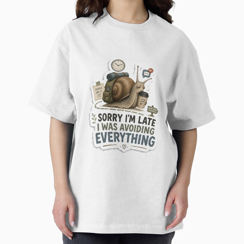 Sorry I’m Late I Was Avoiding Everything by InkWanderStudio