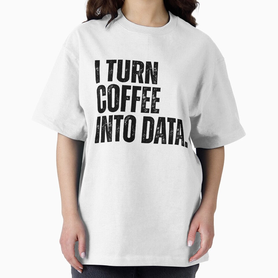 I Turn Coffee Into Data - Funny Data Analyst by kamrankhan