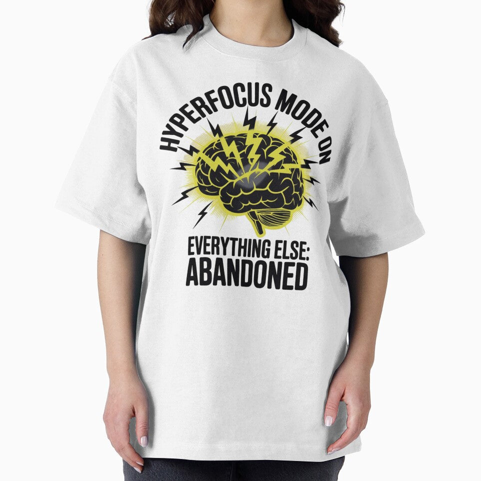 Hyperfocus Mode On Everything Else Abandoned Funny ADHD Neurodivergent Gift by ChaosThreadsCo