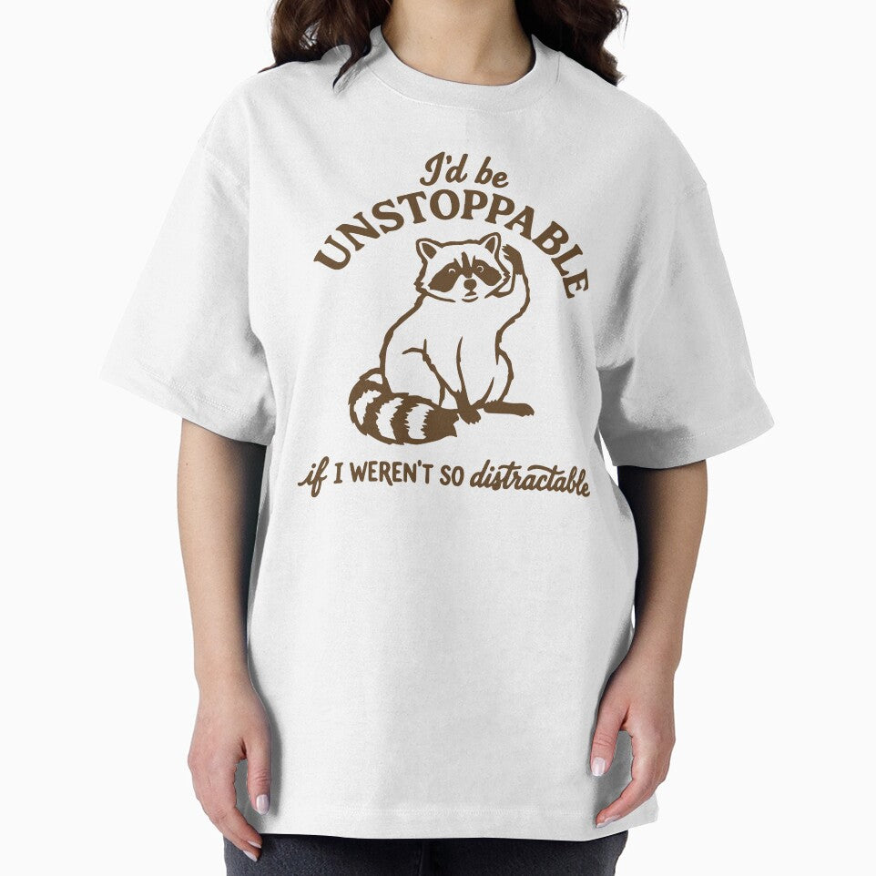 I'd be unstoppable if i weren't so distractible funny raccoon by BrownHorse90s