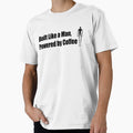 Built Like a Man, Powered by Coffee – Funny Coffee Lover Quote Design by chicodelroy