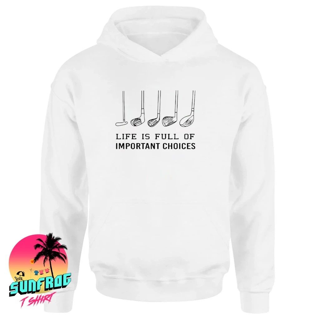 Life Is Full Of Important Choices Funny Golf Shirt