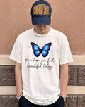 Butterfly P.S. I hope you feel beautiful today shirt
