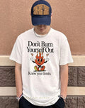 Don’t burn yourself out know your limits fire cartoon shirt