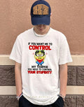 If you want me to control my temper you need to control your stupidity Minion shirt