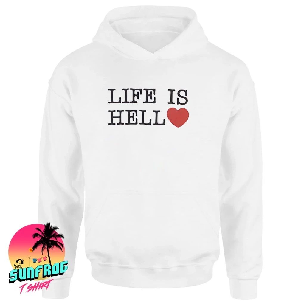 Life is hell heart shirt