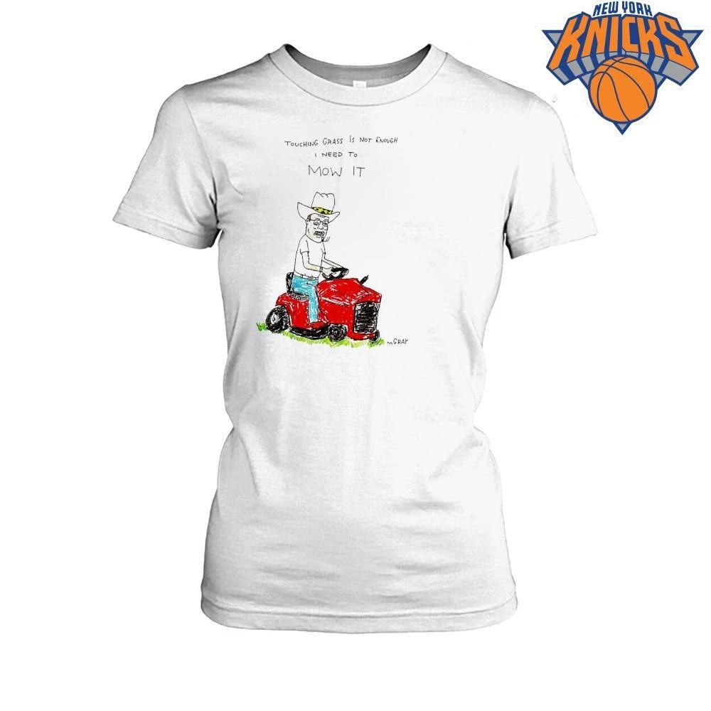 Touching Grass Is Not Enough I Need To Mow It Riding Lawnmower Meme Shirt