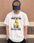 Simpsons my dad gets mad at me but I’m literally him as a girl shirt