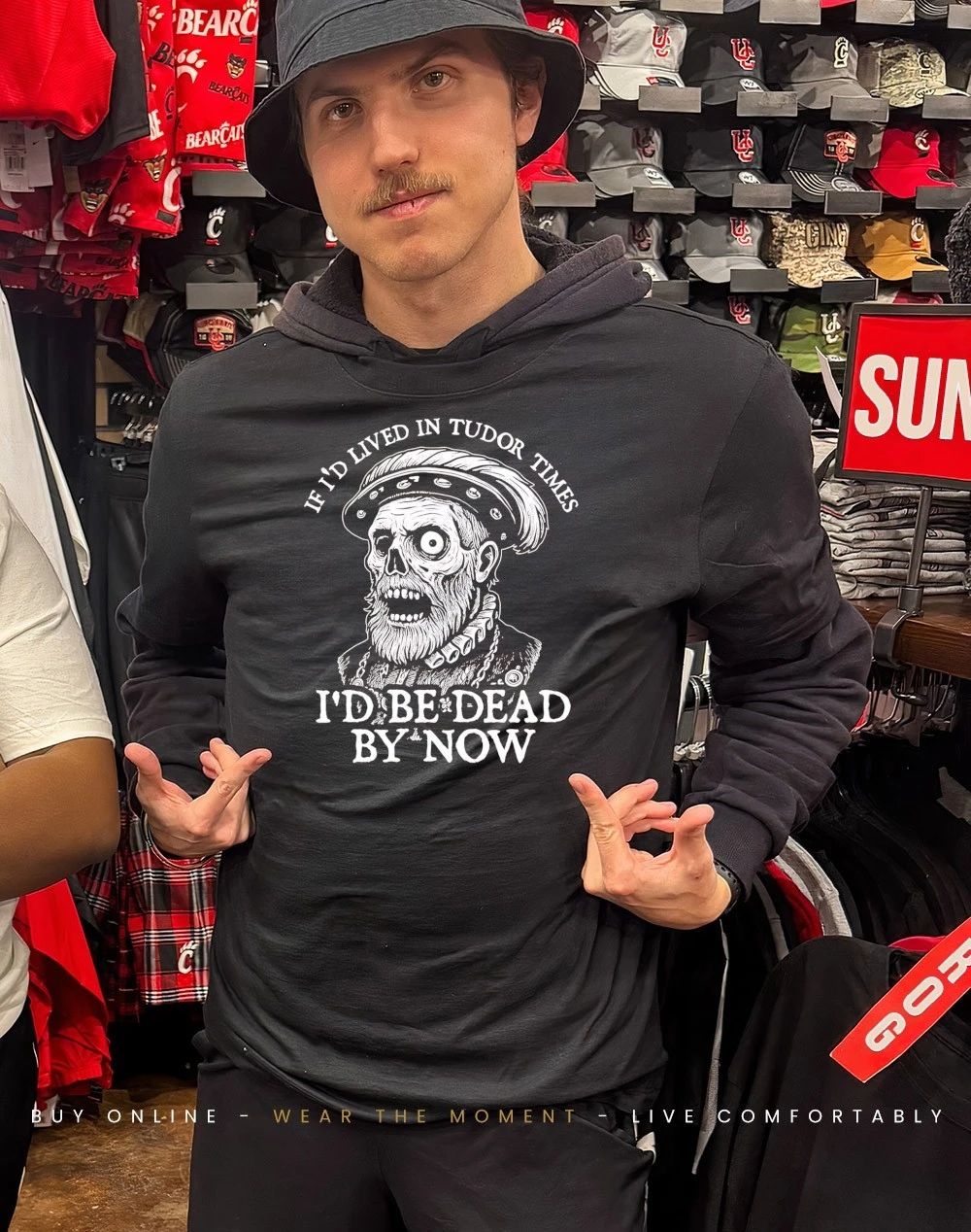 If I’d lived in Tudor times I’d be dead by now shirt