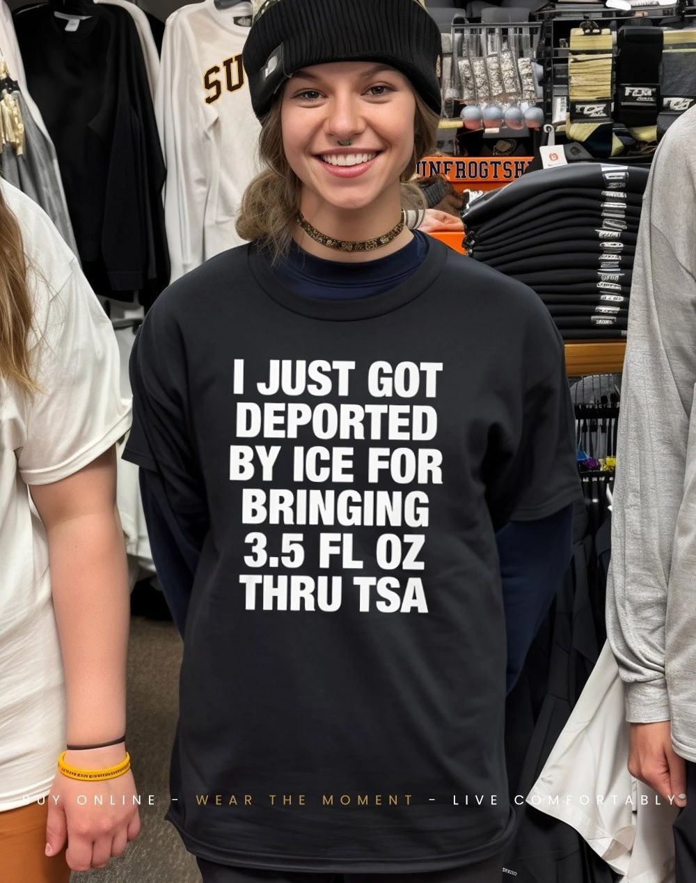 I Just Got Deported By ICE For Bringing 3.5 Fl Oz Thru TSA Shirt