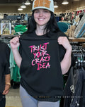 Trust your crazy idea graphic shirt