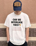Can we interlock toes please shirt