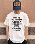 I’m not the hero you wanted I’m the monster you needed shirt