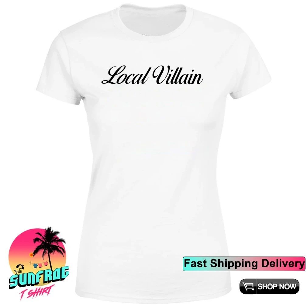 Local Villain shirt