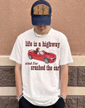 Raccoon life is a highway and I’ve crashed the car shirt
