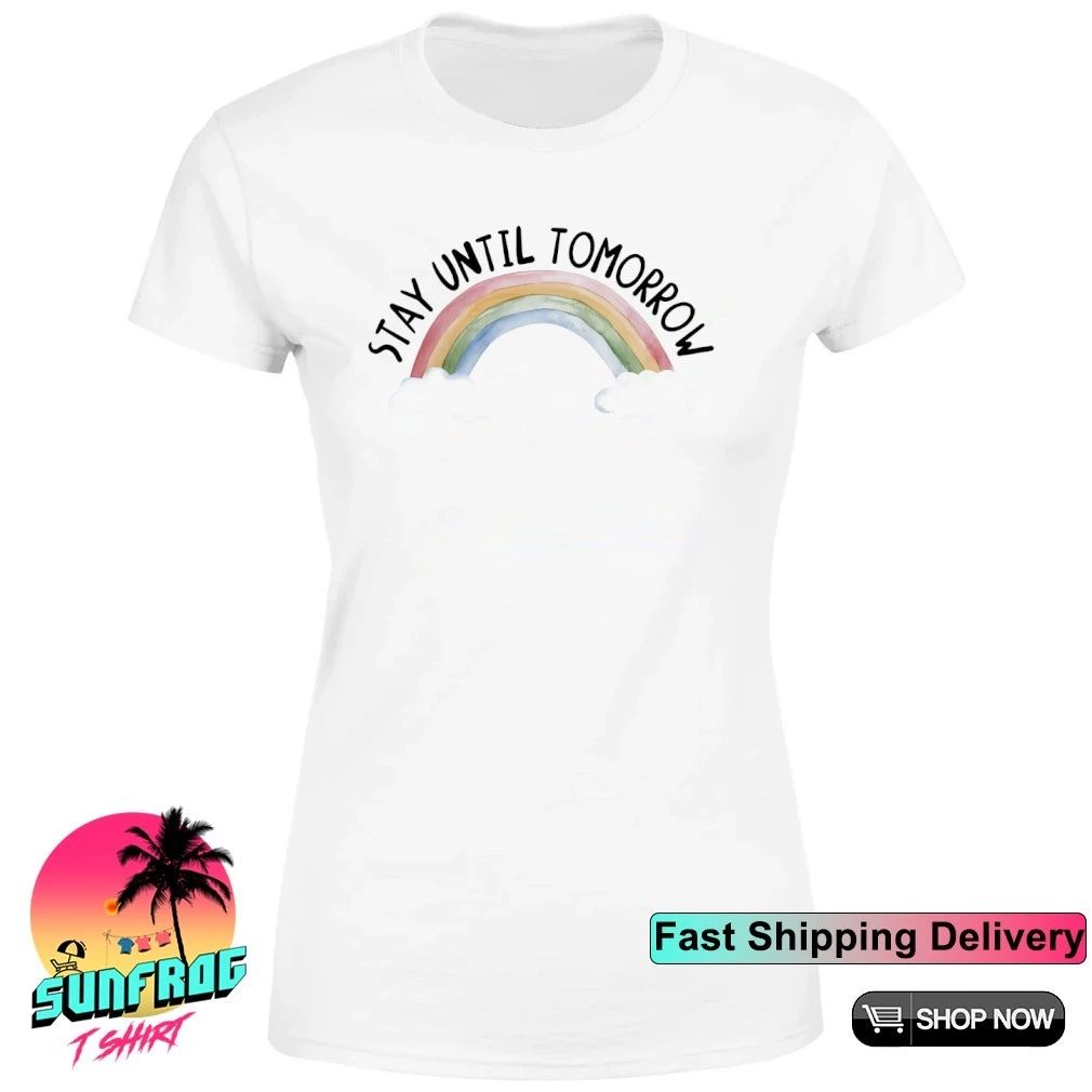 Stay until tomorrow rainbow water color shirt