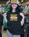 Bad day to be a chili dog shirt