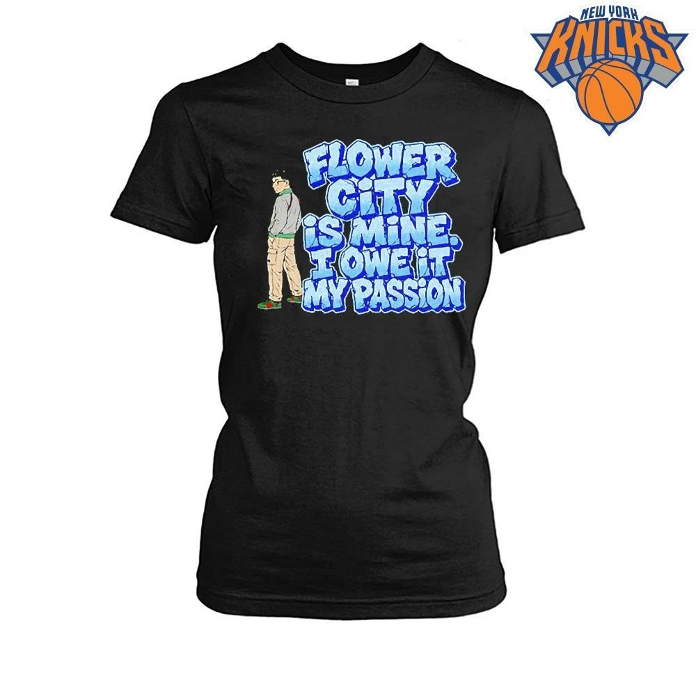 Flower City Is Mine I Owe It My Passion Shirt