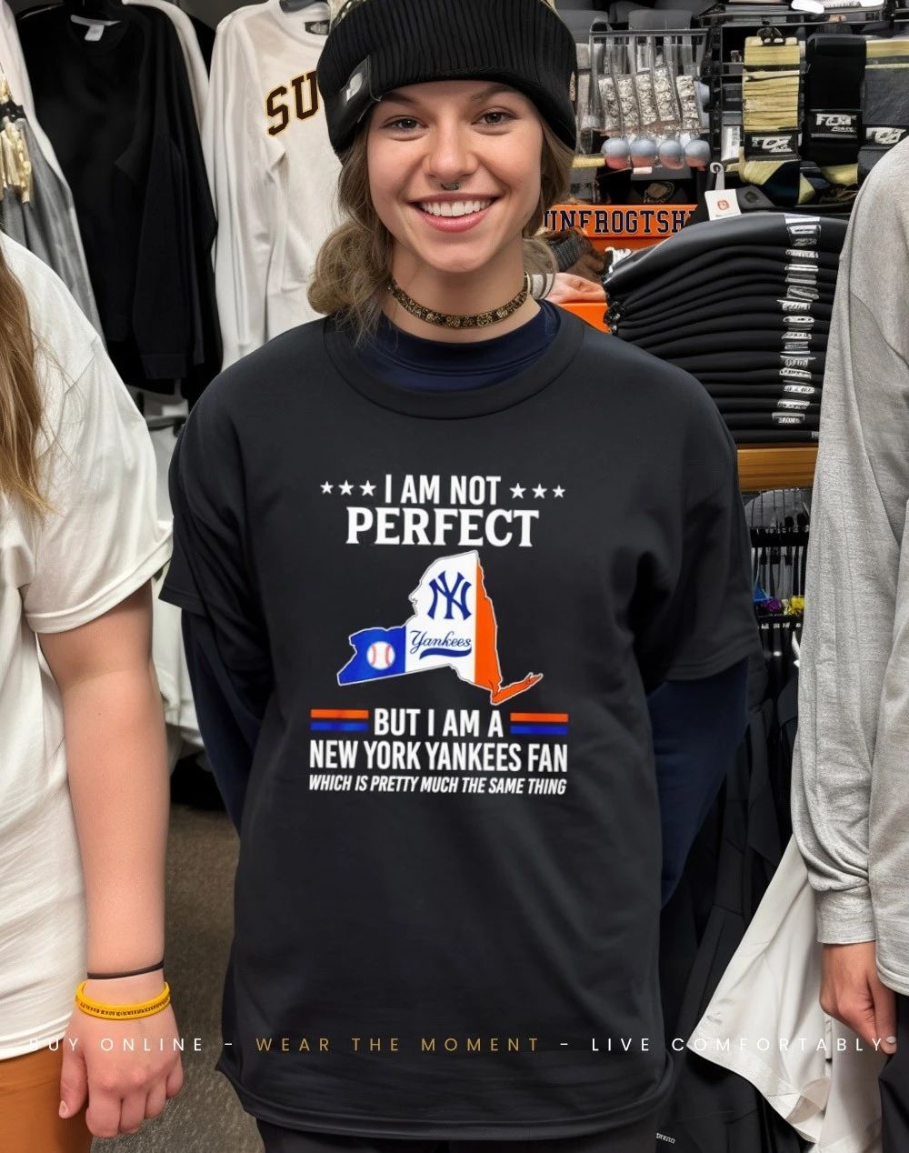 I am not perfect but I am a New York Yankees Fan which is pretty much the same thing shirt
