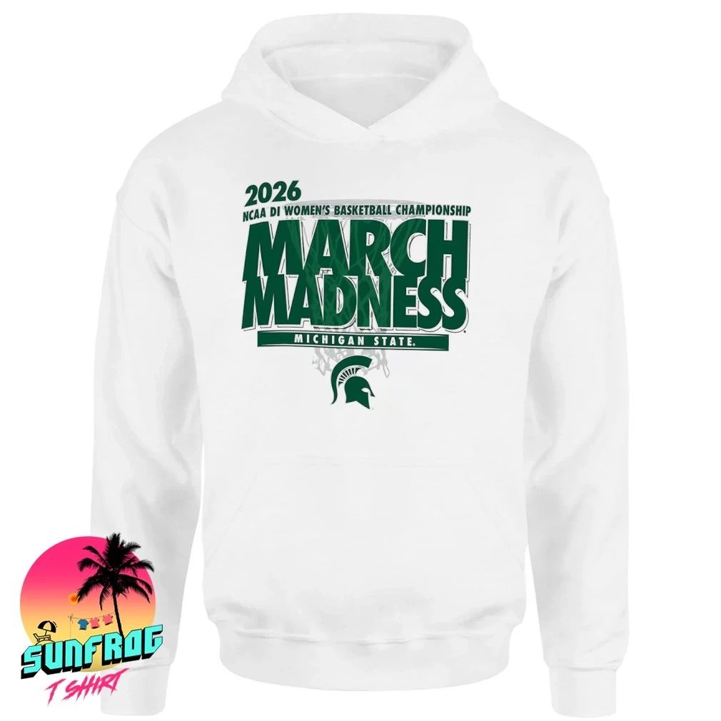 Michigan State Basketball 2026 NCAA DI Women’s Basketball Championship March Madness shirt