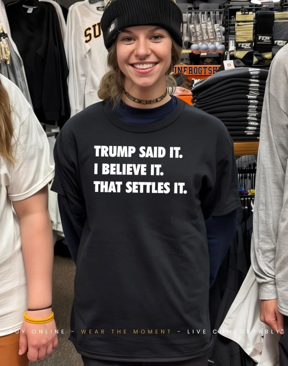 Trump said it I believe it that Settles it shirt
