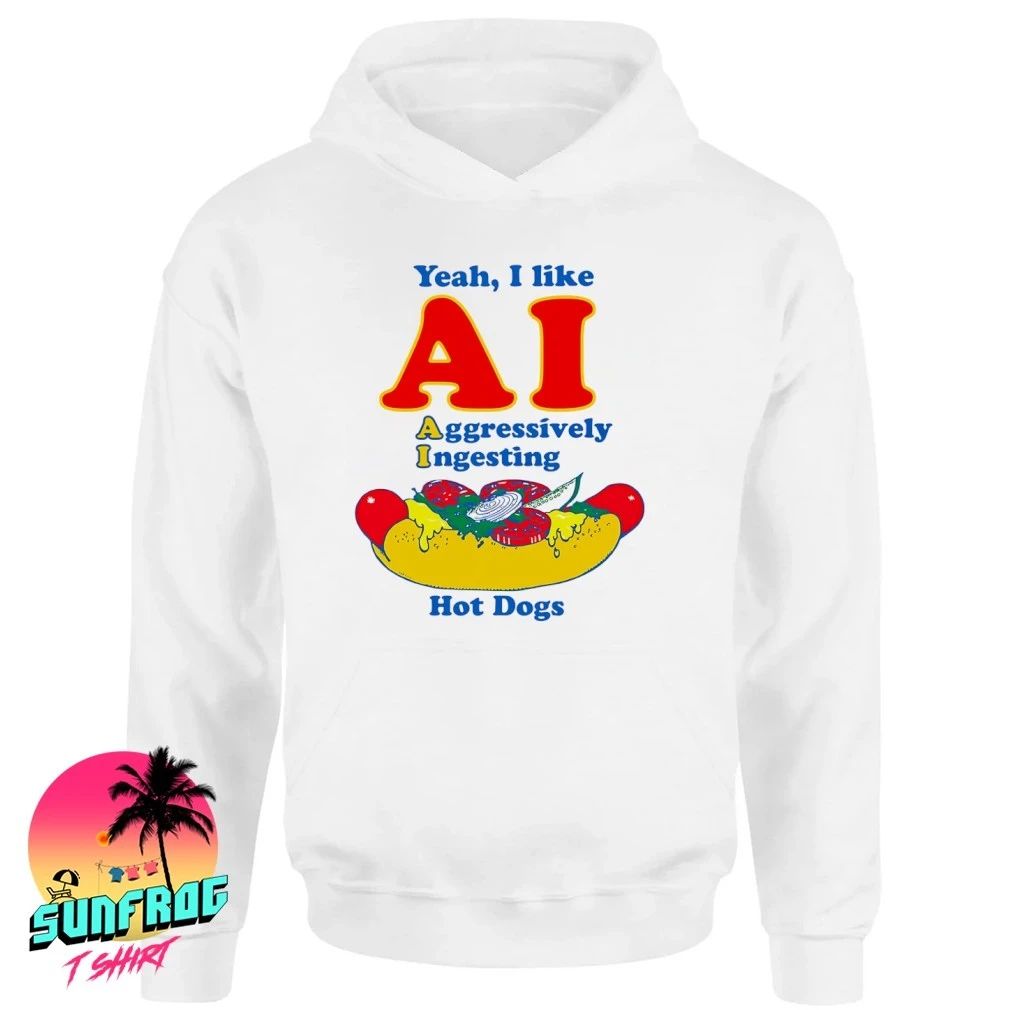 Yeah I Like AI Aggressively Ingesting Hot Dogs shirt