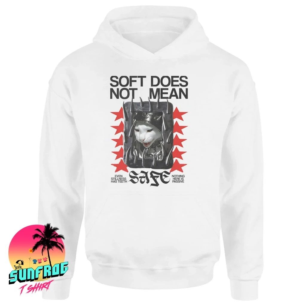 Cat soft does not mean sage even stillness has teeth nothing here is passive shirt