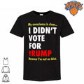 My Conscience Is Clear I Didn’t Vote For Trump Because I’m Not An Idiot Shirt