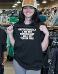 Unfortunately I am not nonchalant I will set you on fire shirt