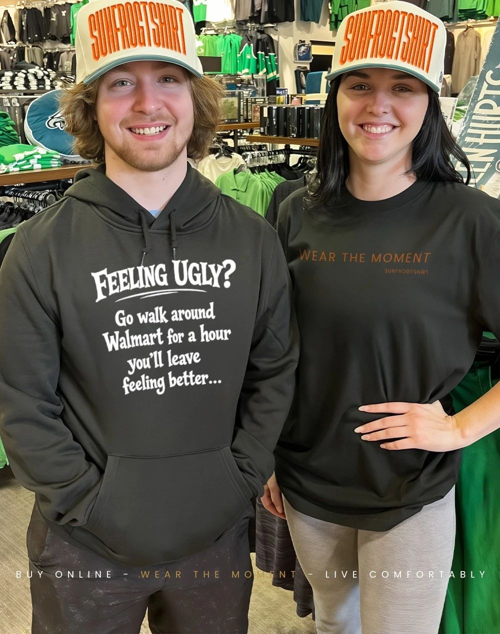 Feeling ugly go walk around walmart for a hour you’ll leave feeling better shirt