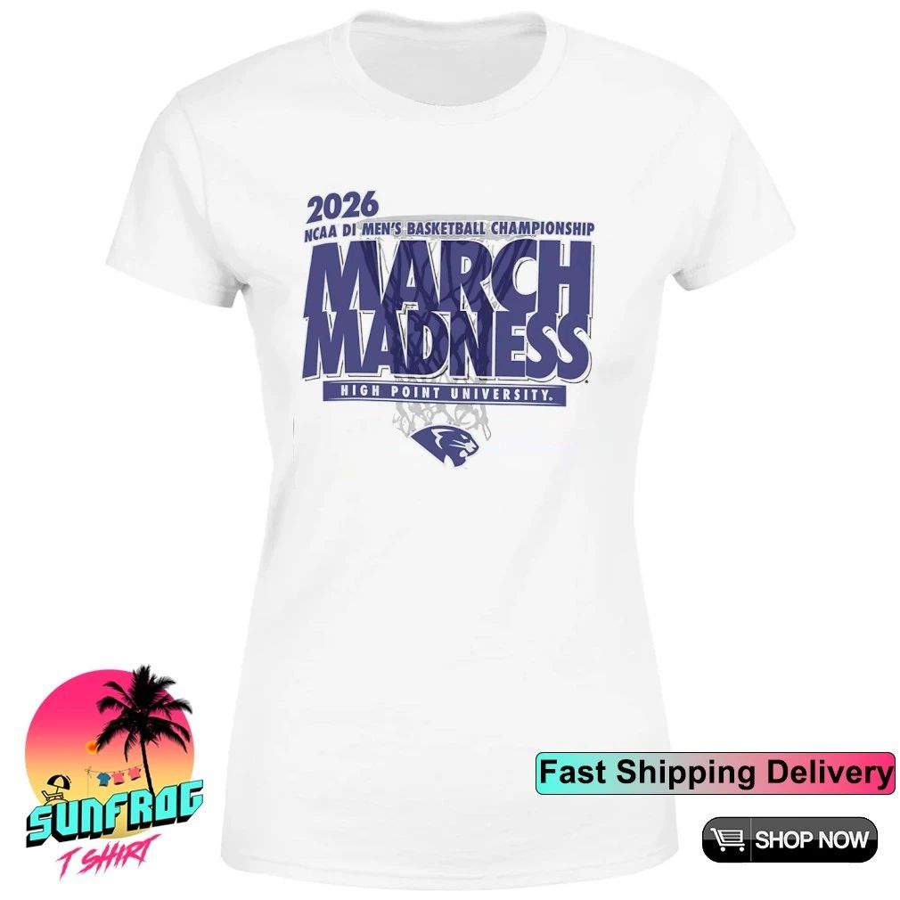 High Point University Basketball 2026 Ncaa DI Men’s Basketball Championship March Madness shirt