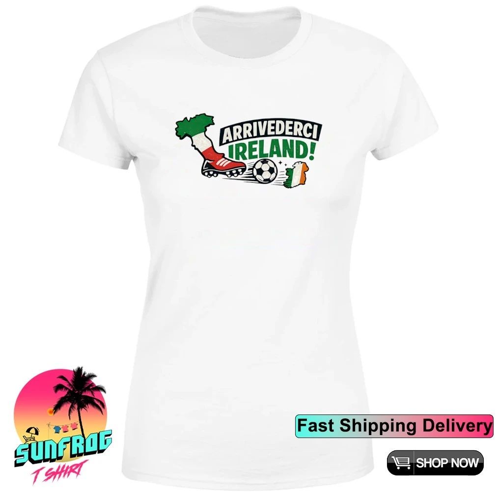 Arrivederci Ireland State shirt