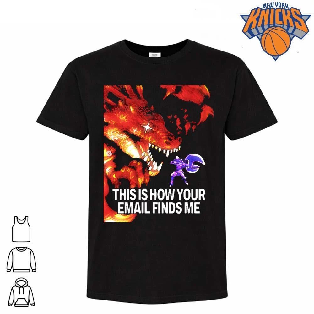 This Is How Your Email Finds Me Red Dragon Medieval Warrior Meme Shirt