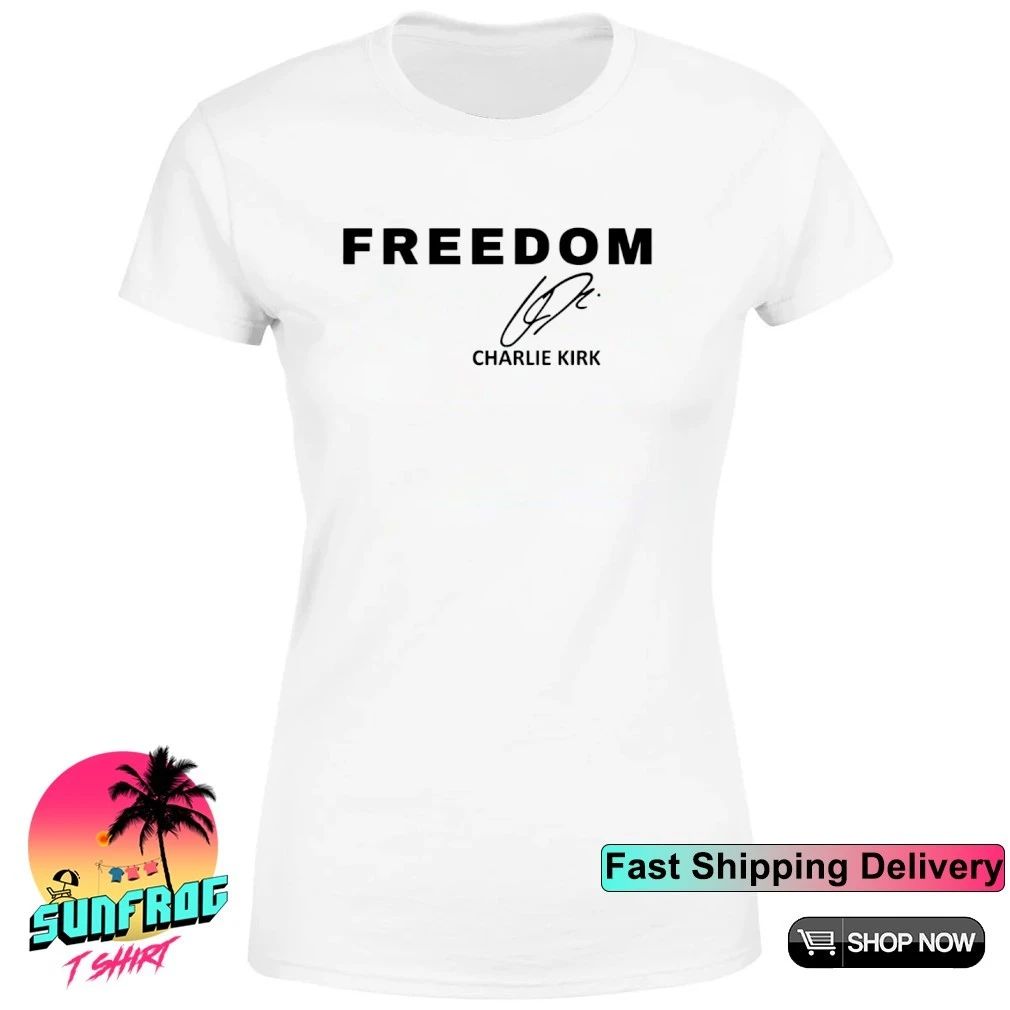 Freedom Charlie Kirk Signature Shirt