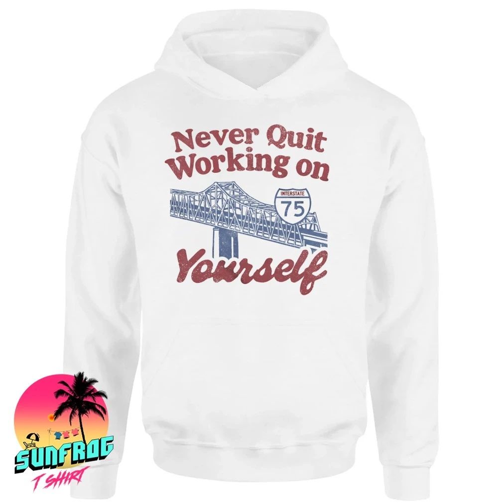 Never quit working on yourself I75 Brent Spence Bridge shirt