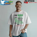 Im Irish And I Beat My Wife And Im A Drunk Shirt