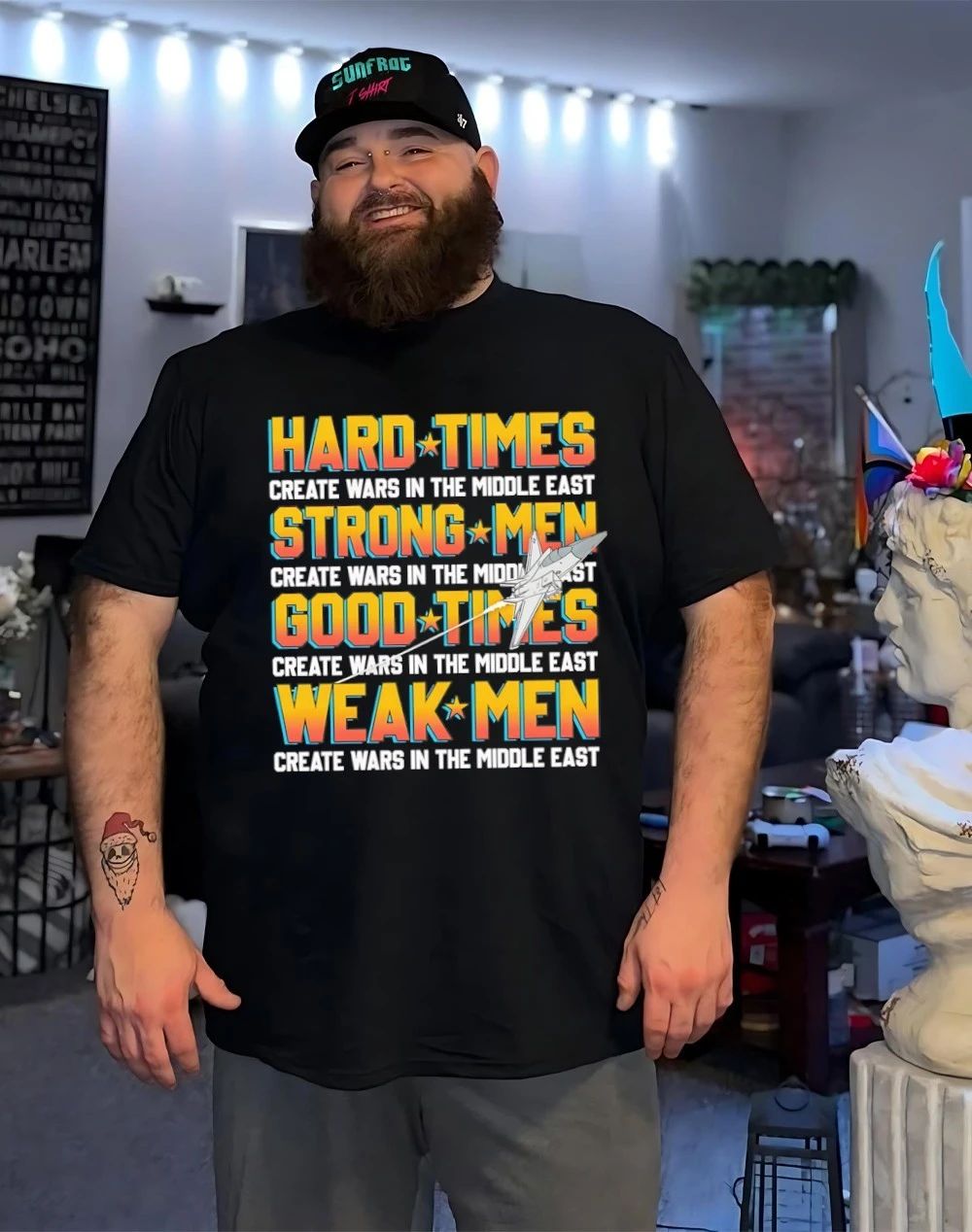 Hard Times Strong Men Good Times Weak Men Create Wars In The Middle East shirt