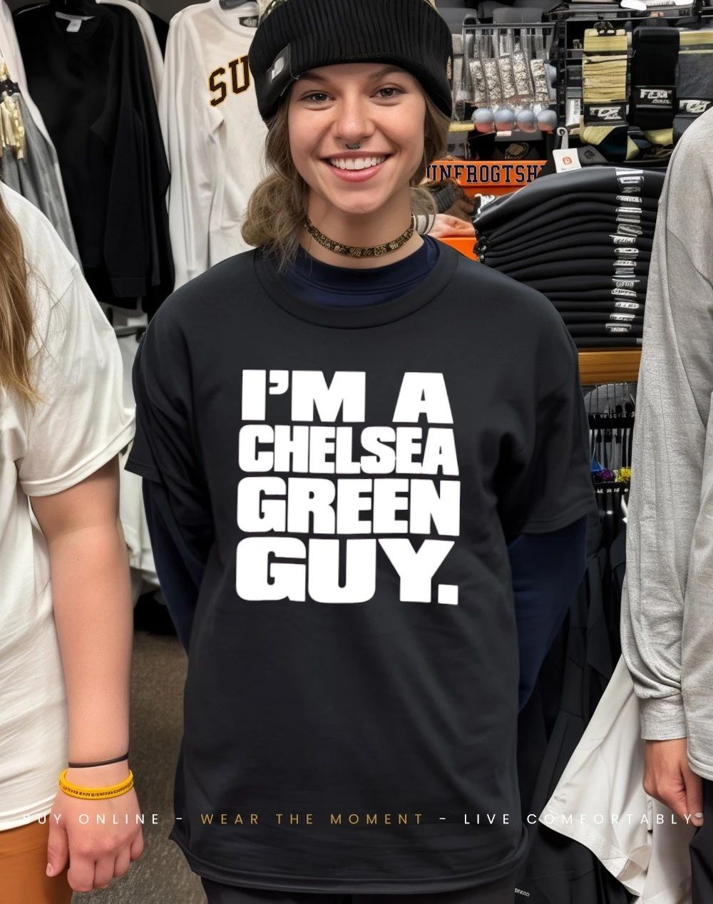 I’m a Chelsea Green Guy Shirt
