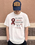 My own brain tried to kill me but I won shirt