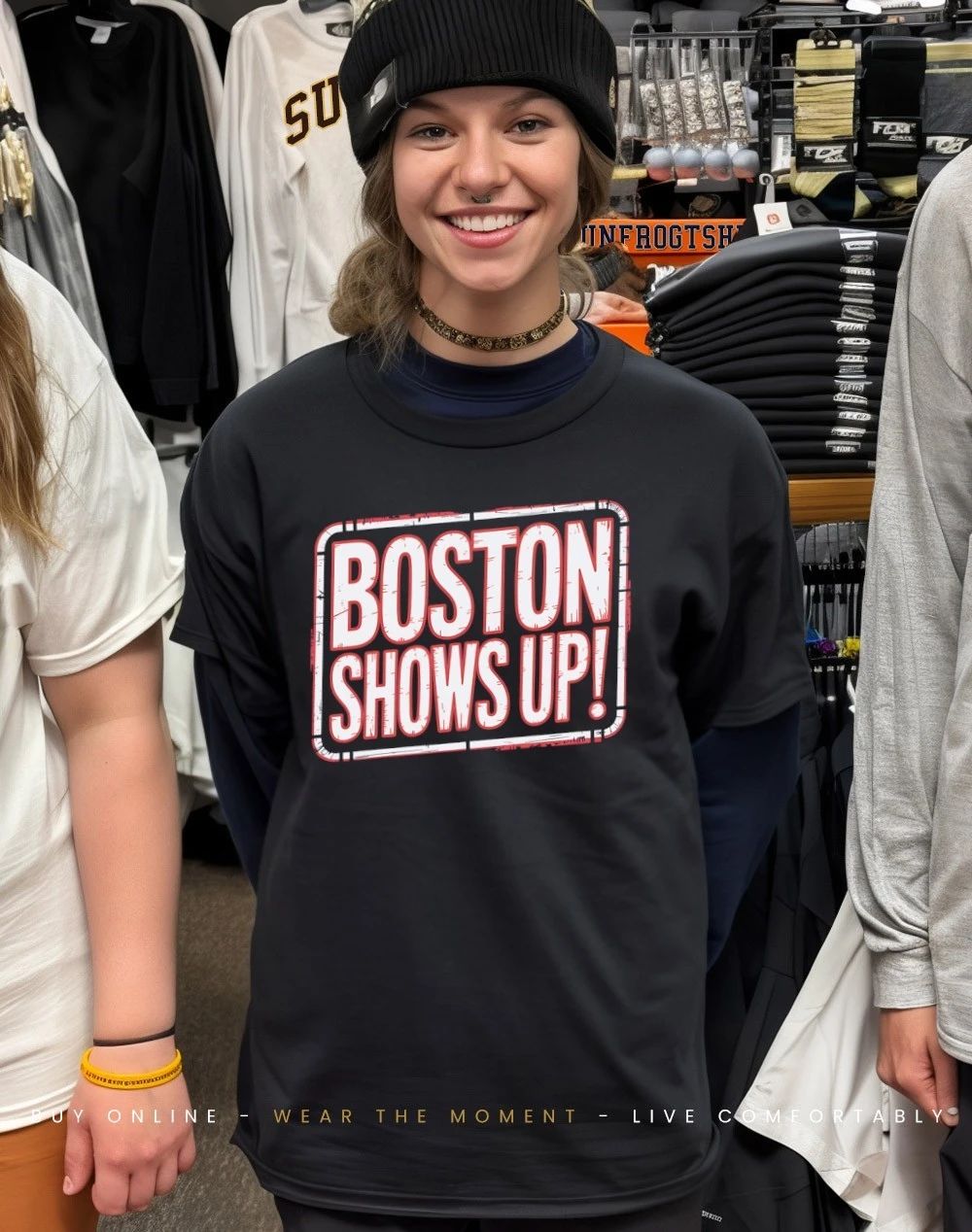 Boston Shows Up shirt