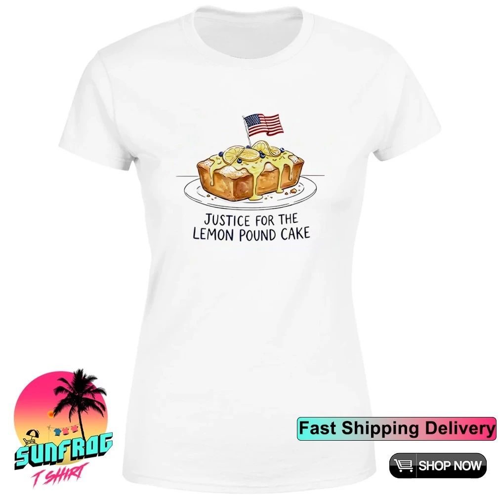 Justice for lemon pound cake shirt