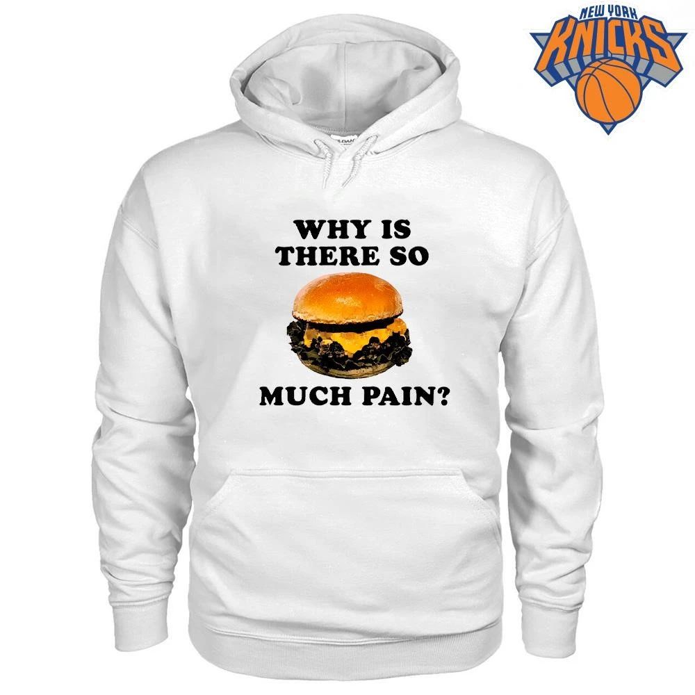 Why Is There So Much Pain Cheeseburger Meme Funny Shirt