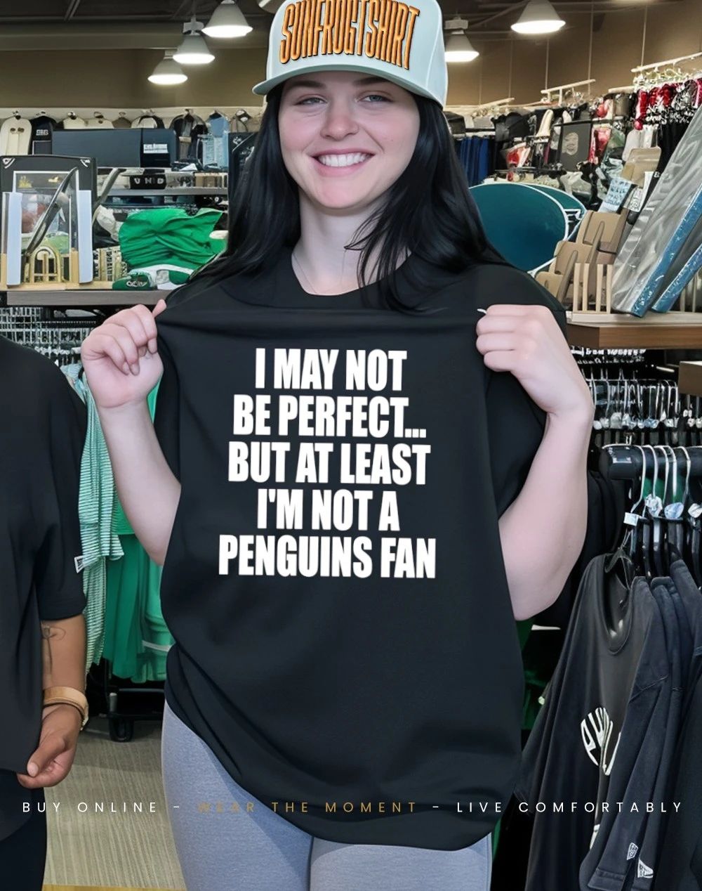 I may not be perfect but at least I’m not a penguins fan shirt