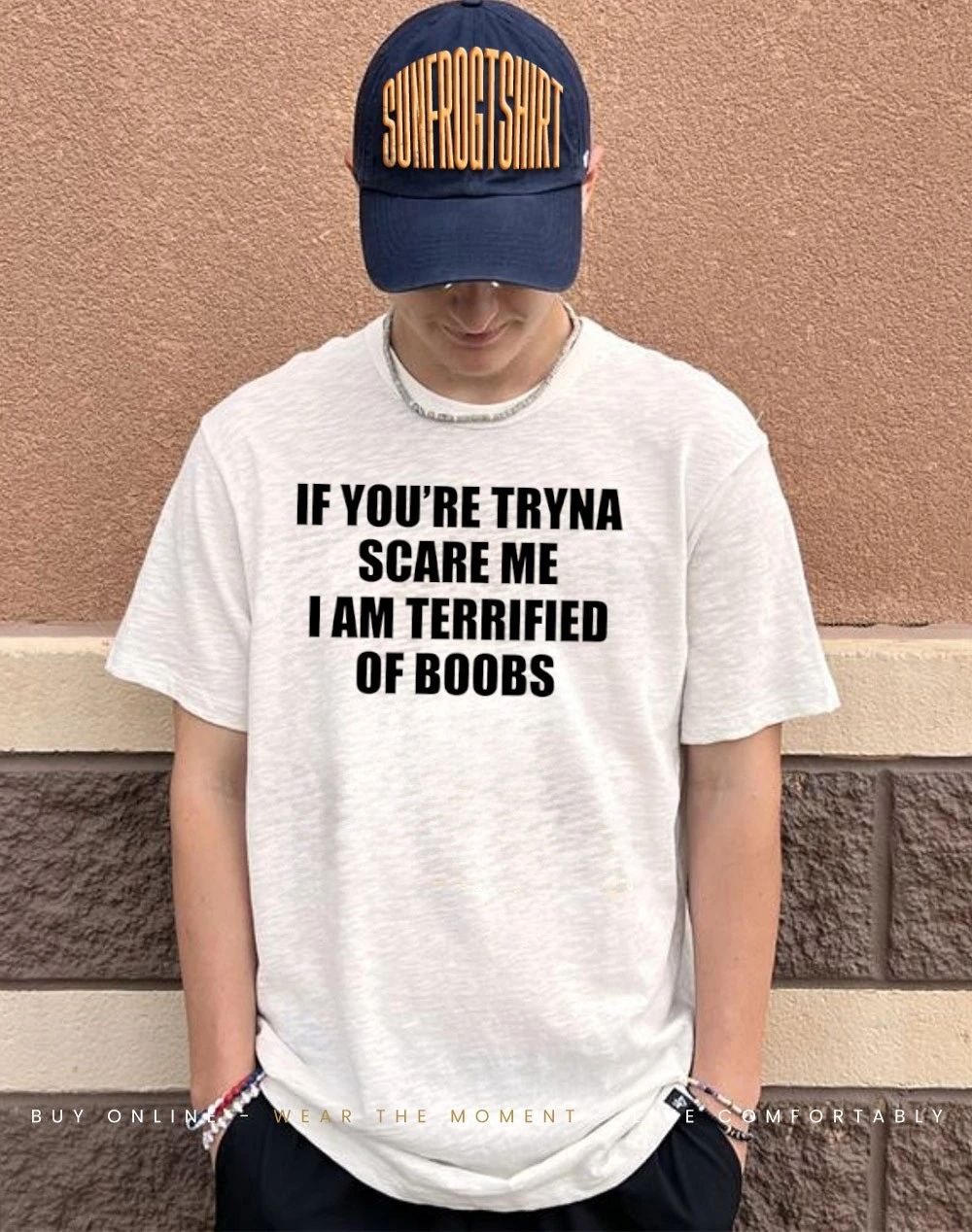 If you’re tryna scare me I am terrified of boobs shirt
