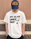 Put On Your Lappy Face shirt
