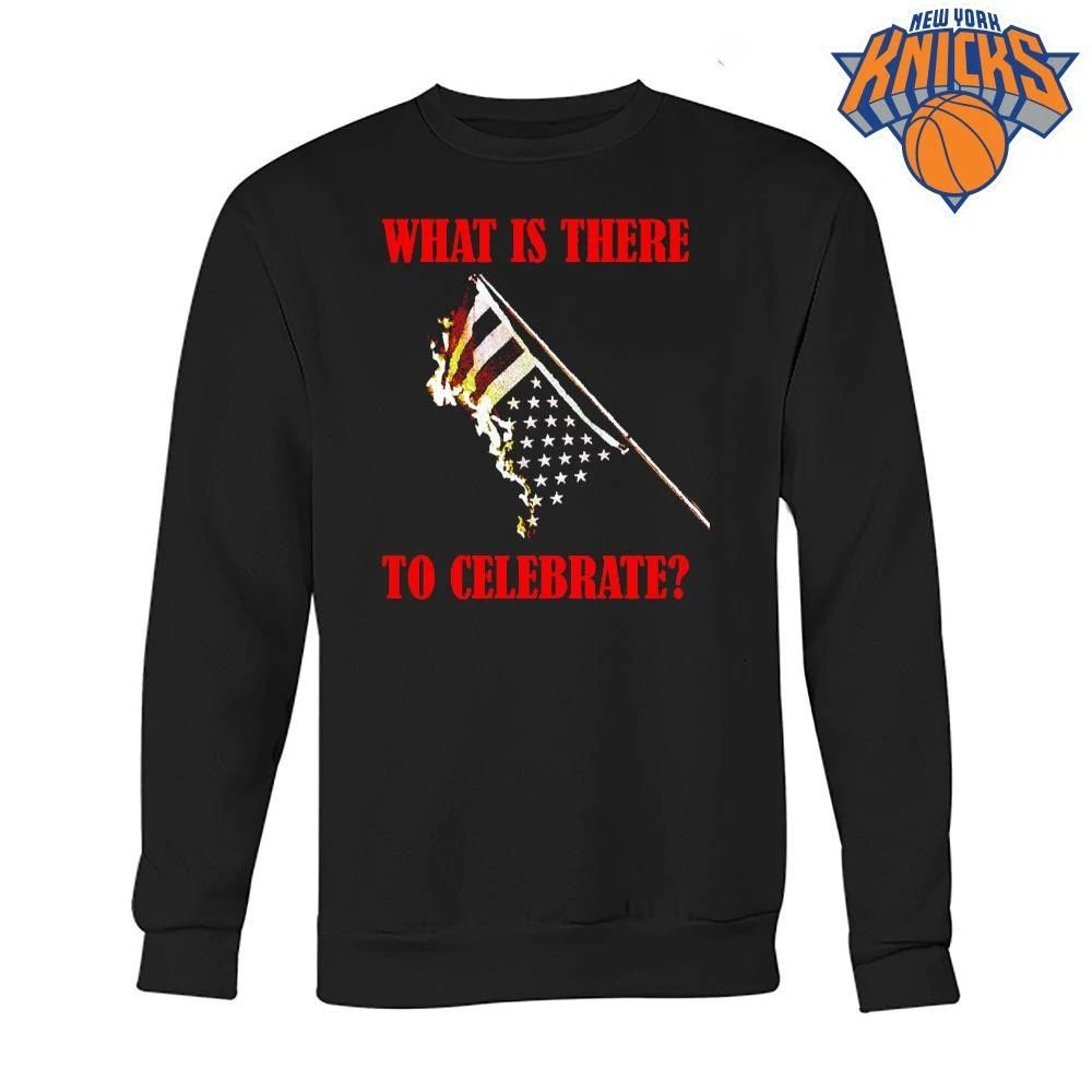 What Is There To Celebrate Fourth Of July Burning US Flag Shirt